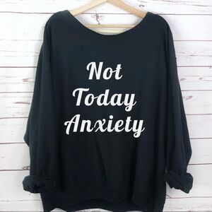 NEW Not Today Anxiety Slouchy Sweatshirt S-5X